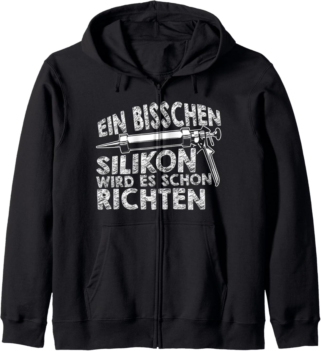 Ein Bisschen Silikon Wird Es Schon Richten Installateur Kapuzenjacke