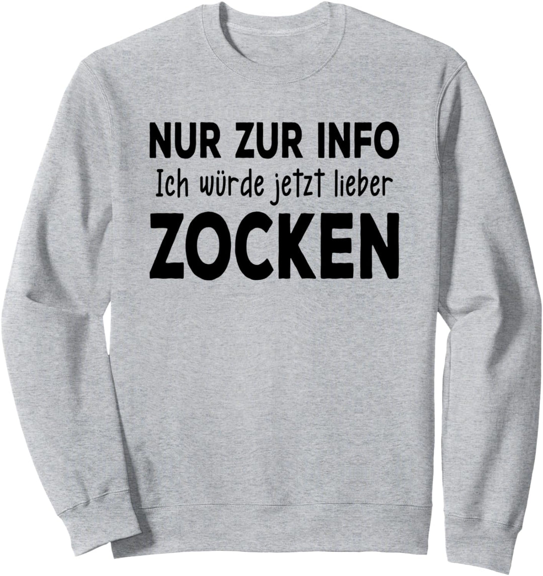 Zocker Zur Info Ich Würde Jetzt Lieber Zocken Gamer Zocker Sweatshirt