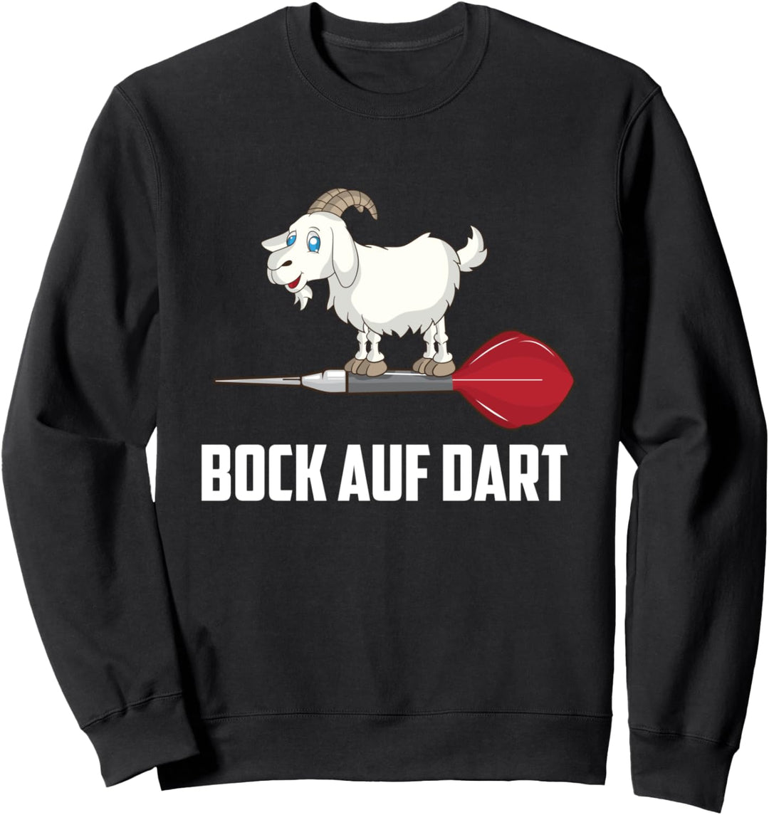 Dartspieler Darten Ziegenbock Dartpfeil Ziege Bock auf Dart Sweatshirt