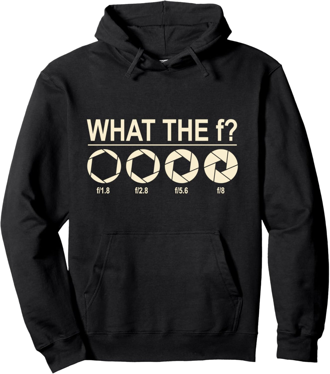 What the F? Fotograf Kamera Blende Spiegelreflex Geschenk Pullover Hoodie