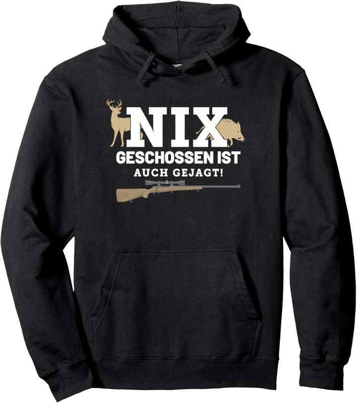 Nix Geschossen Ist Auch Gejagt Überraschung für Jäger Pullover Hoodie