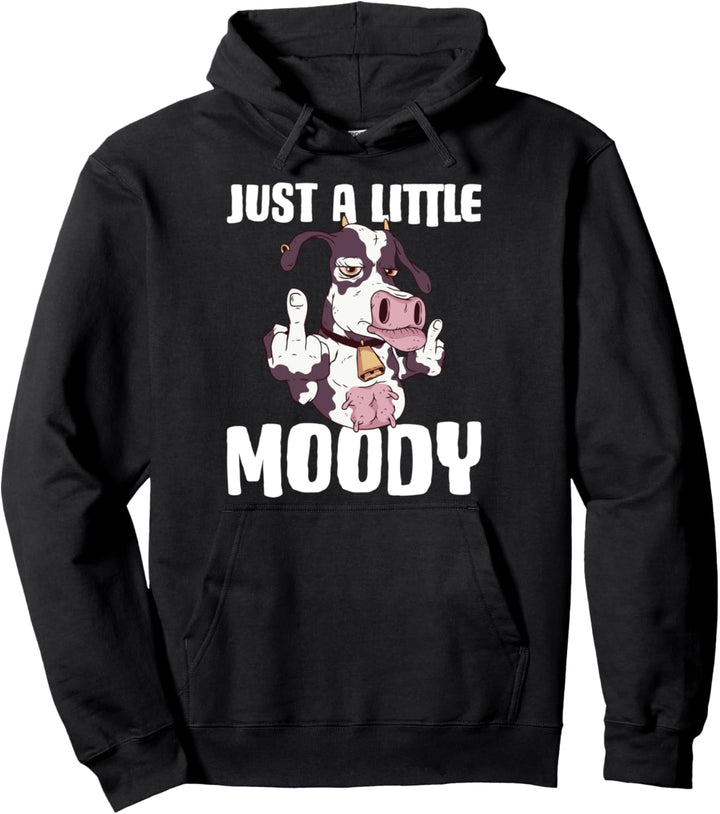 Just A Little Moody Kuh Pullover Hoodie