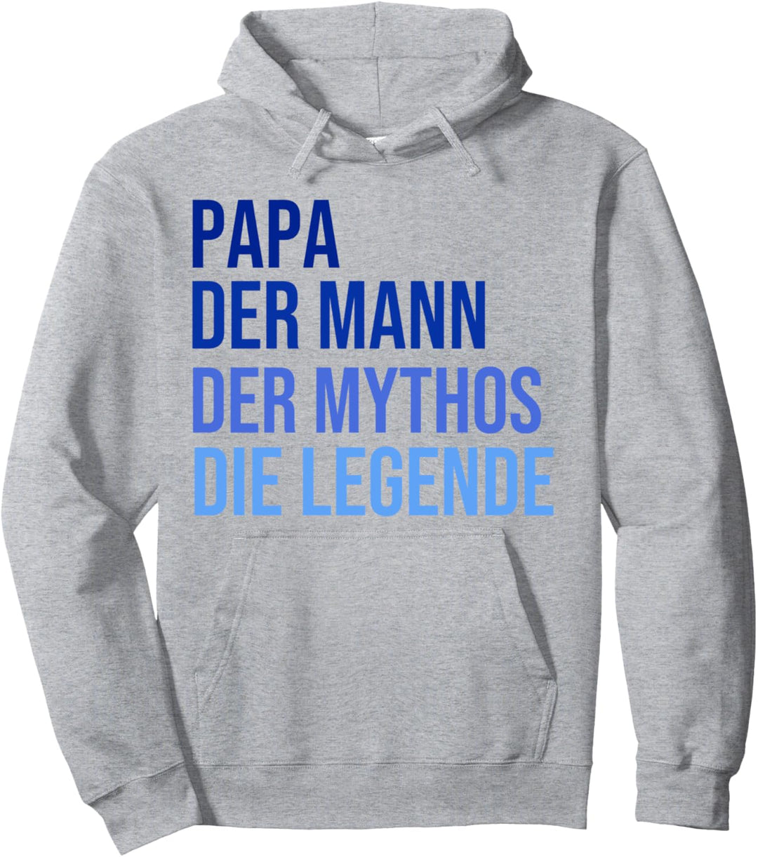 Papa - der Mann - der Mythos - die Legende Pullover Hoodie