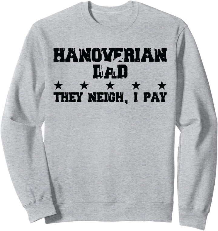 Pferdevater Sie wiehern ich zahle - Hannoveraner Sweatshirt