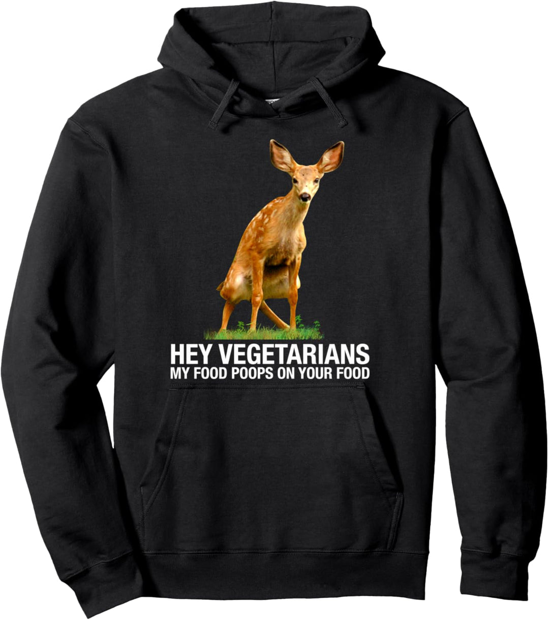 Hey Vegetarier, mein Essen kackt auf deinem Essen - Hirsch-F Pullover Hoodie