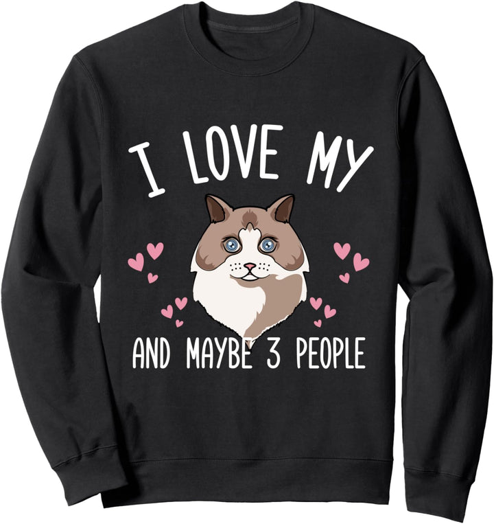 Ich liebe meine Ragdoll-Katze Sweatshirt