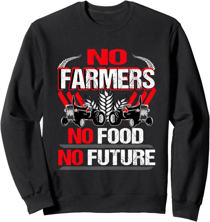 No Farmers No Food No Future Landwirt Demo Bauern Sprüche Sweatshirt