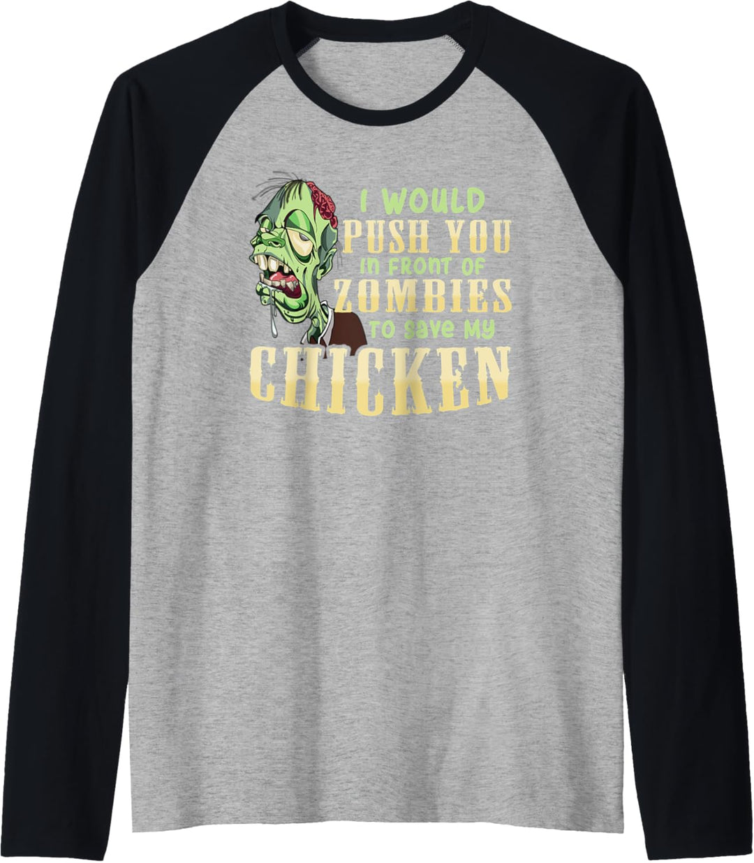 I Will Push You In Front of Zombies to Save My Chicken Funny Raglan