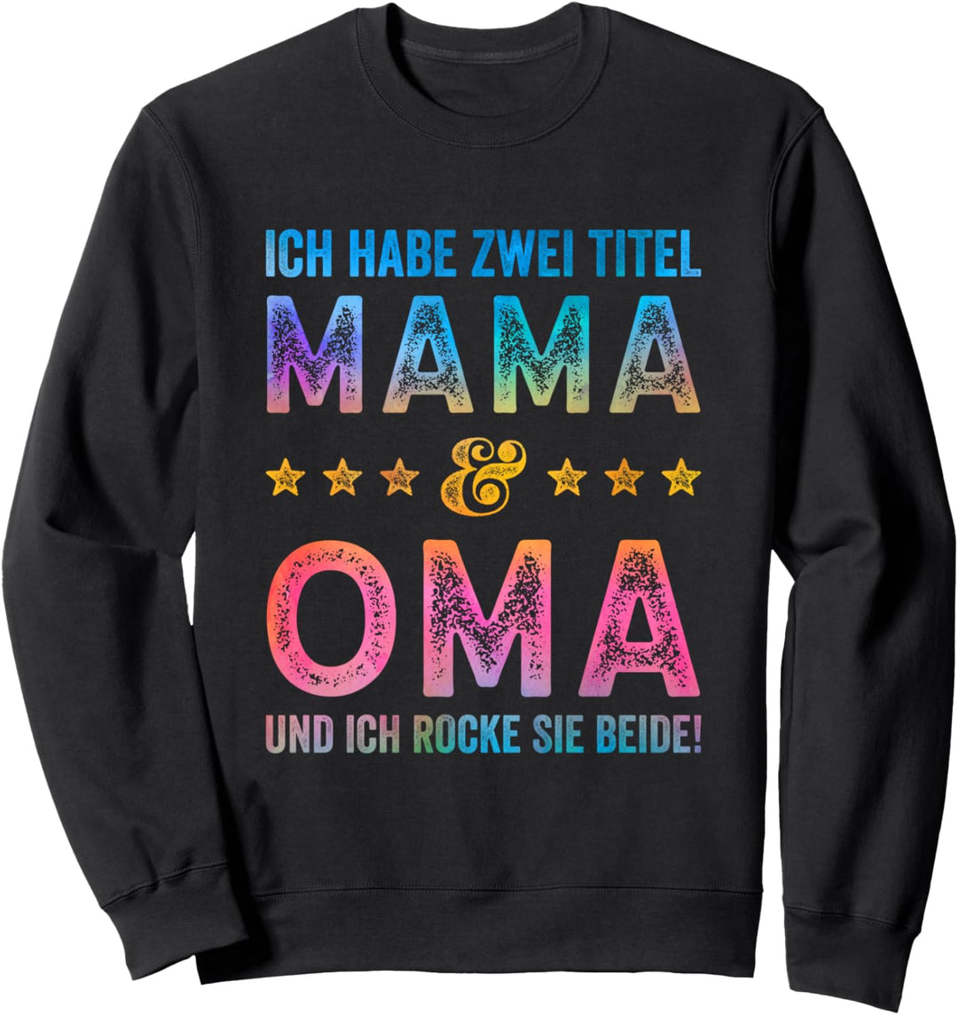 Zwei Titel Mama Oma Beste Mutter Spruch Geburtstag Muttertag Sweatshirt