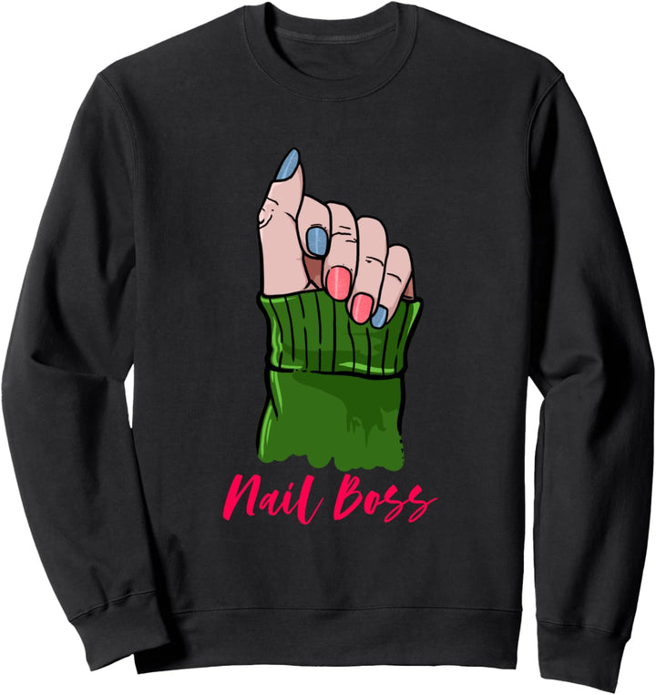 Nail Boss Geschenk für Nageldesignerin Sweatshirt