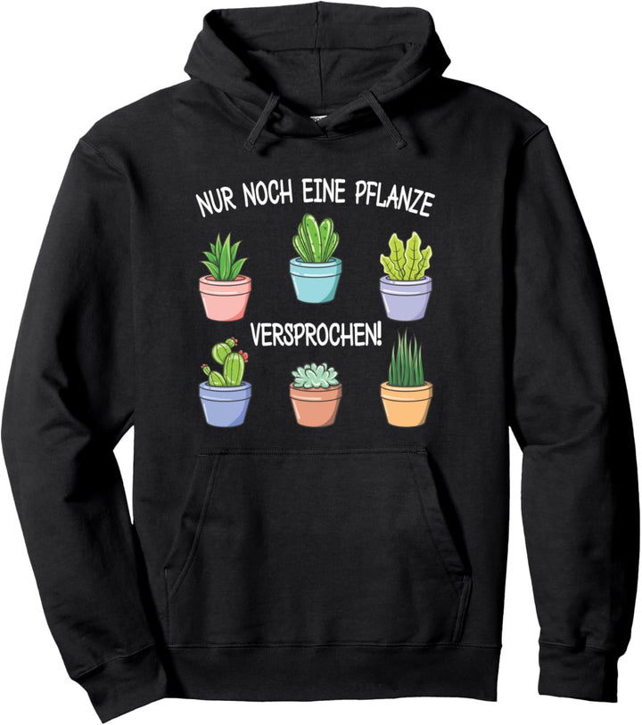 Nur Noch Eine Pflanze Garten Hobbygärtner Lustiges Gärtner Pullover Hoodie