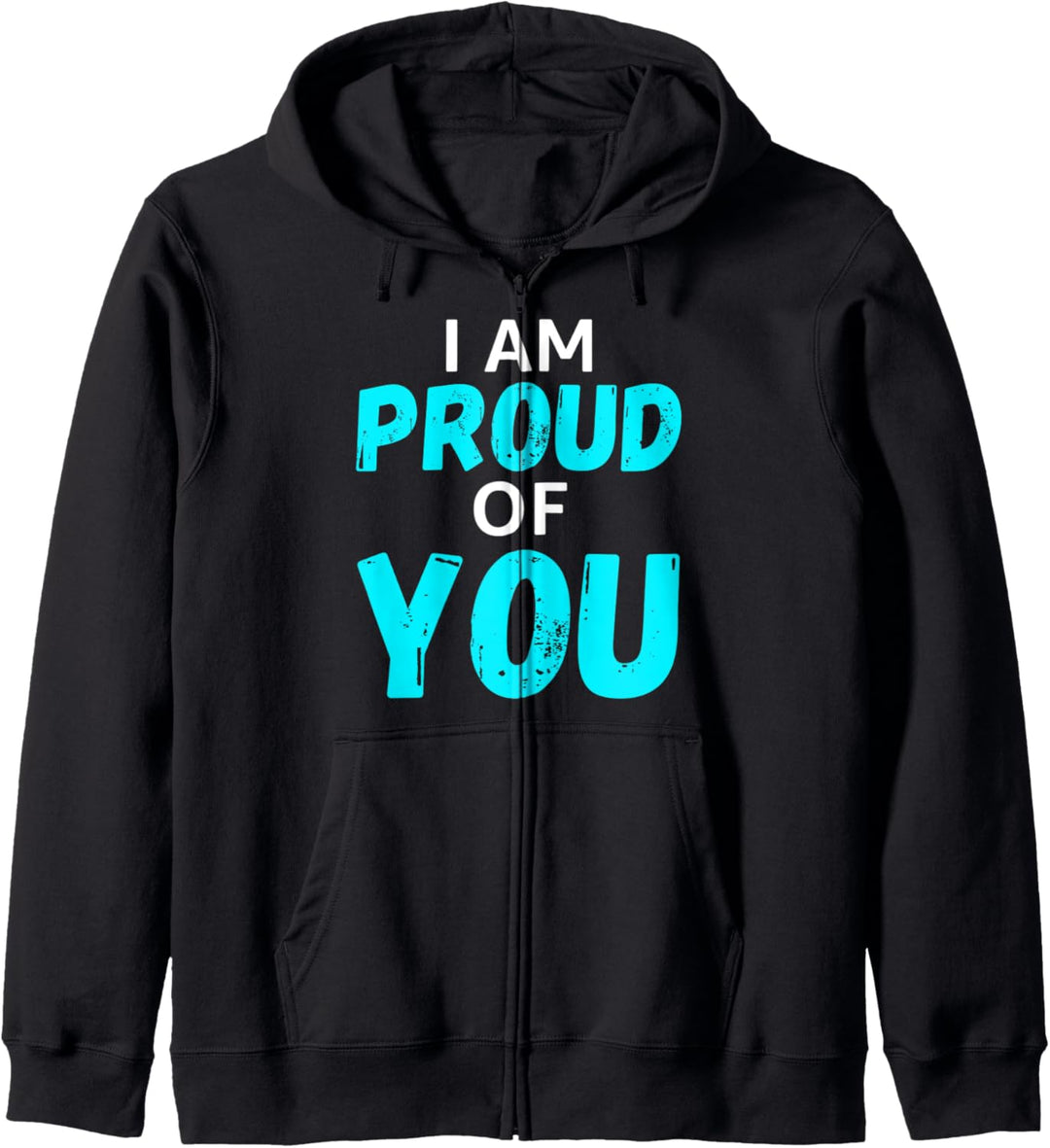 Positive Message I Am Proud Of You Kapuzenjacke