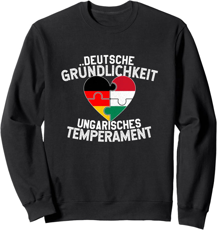 Deutsche Gründlichkeit Ungarisches Temperament Flaggen Sweatshirt