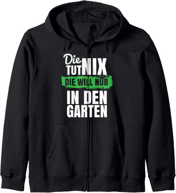 Die tut nix die will nur in den Garten I Gartenarbeit Kapuzenjacke