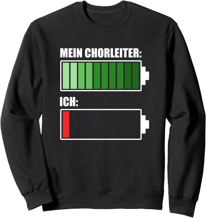 Chorleiter und Dirigent mit unendlicher Energie Sweatshirt