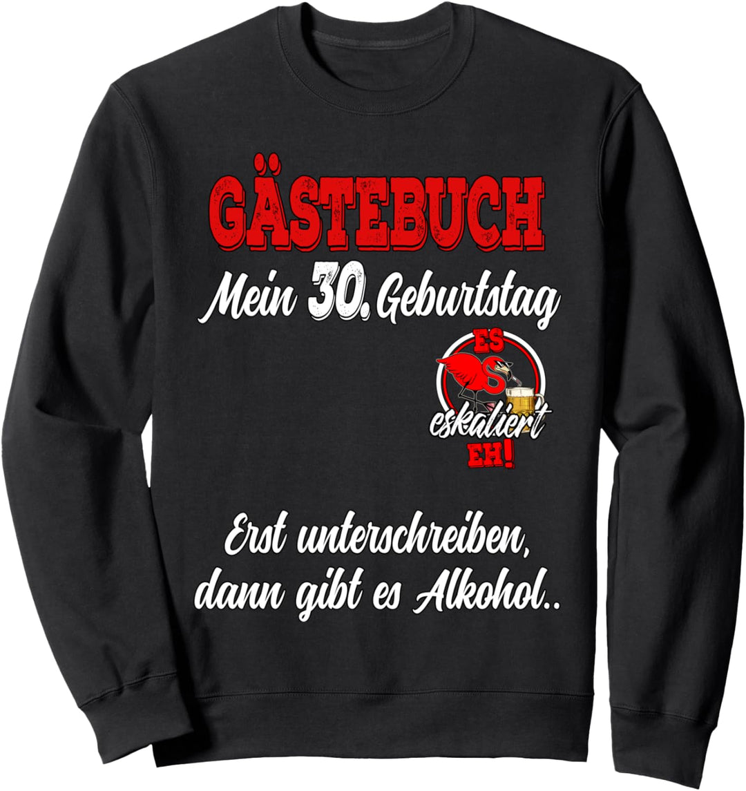 30. Geburtstag Herren Damen Party Gästebuch Es eskaliert EH Sweatshirt