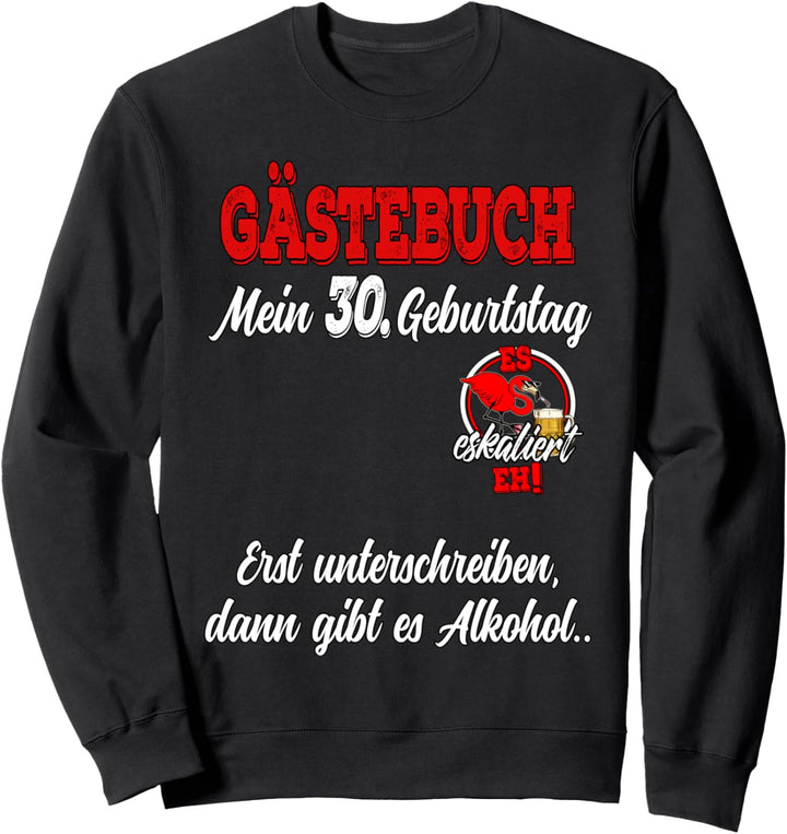 30. Geburtstag Herren Damen Party Gästebuch Es eskaliert EH Sweatshirt