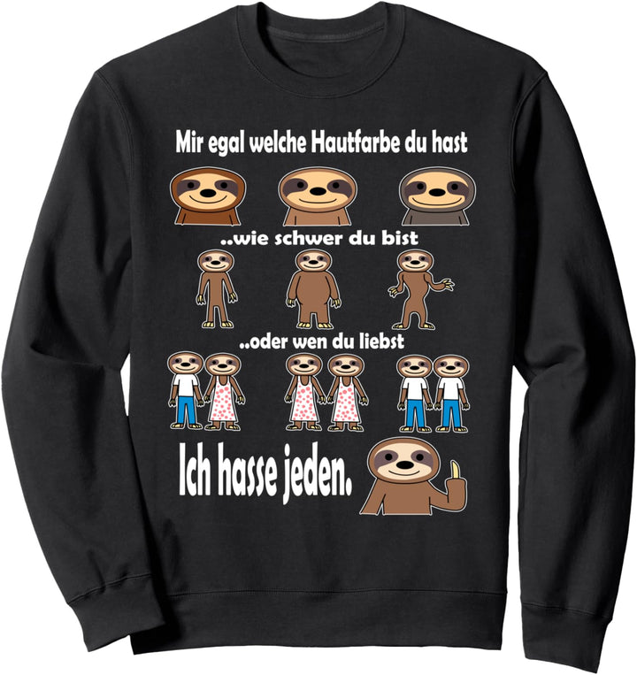 Mir Egal Welche Hautfarbe Du Hast Wie Schwer Du Bist Sweatshirt