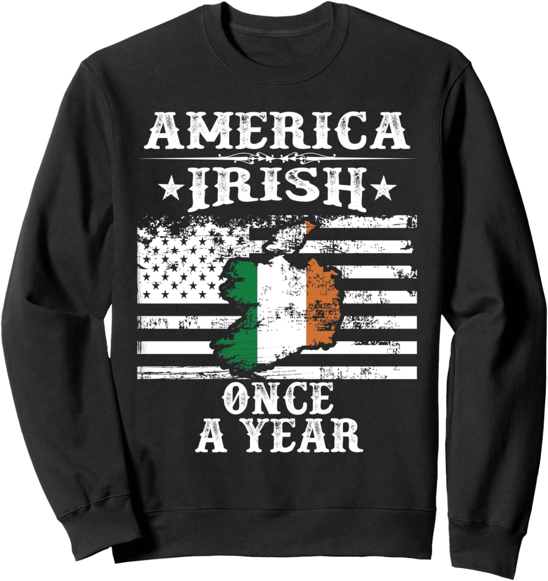America Irish Once A Year St patrick's Day American Flag Sweatshirt