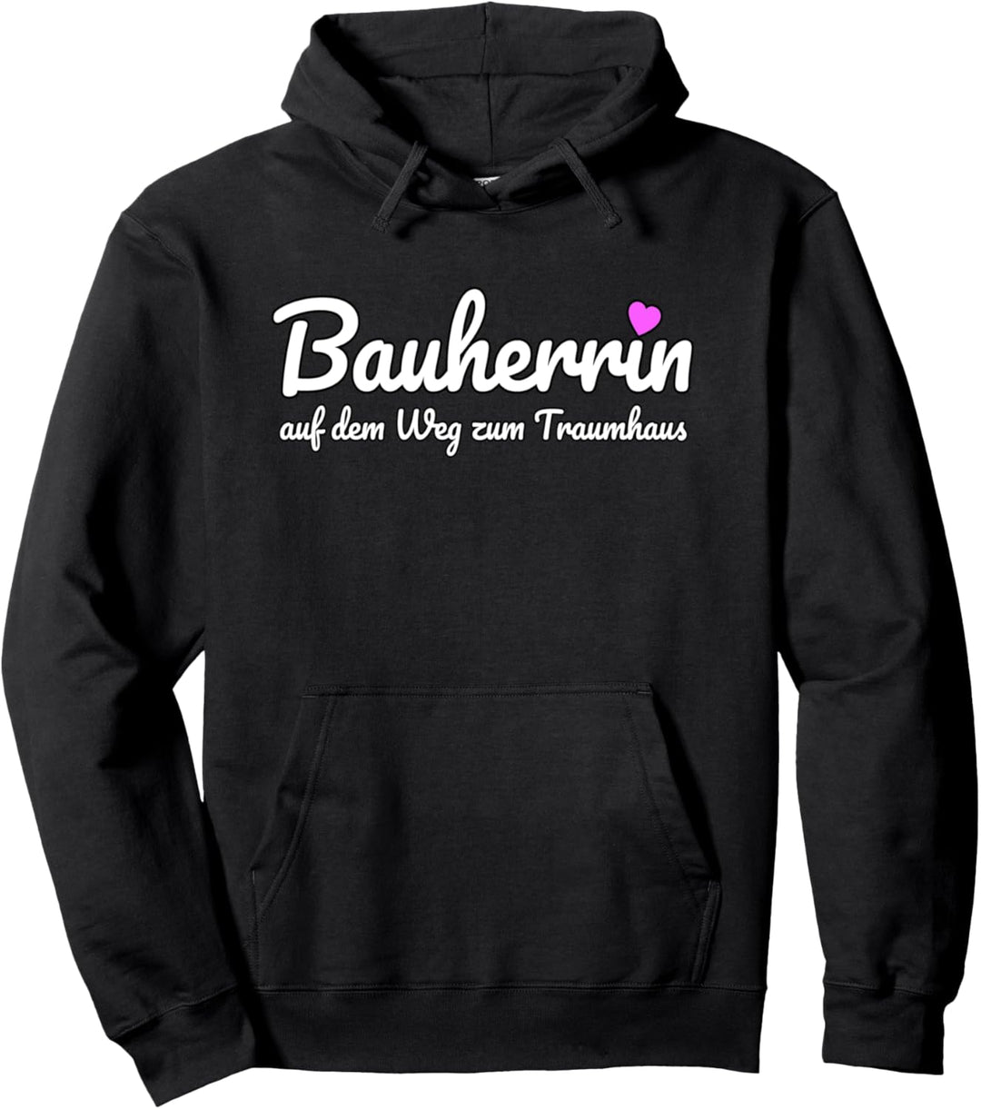 Bauherrin Hausbau - Traumhaus lustiger Spruch Pullover Hoodie