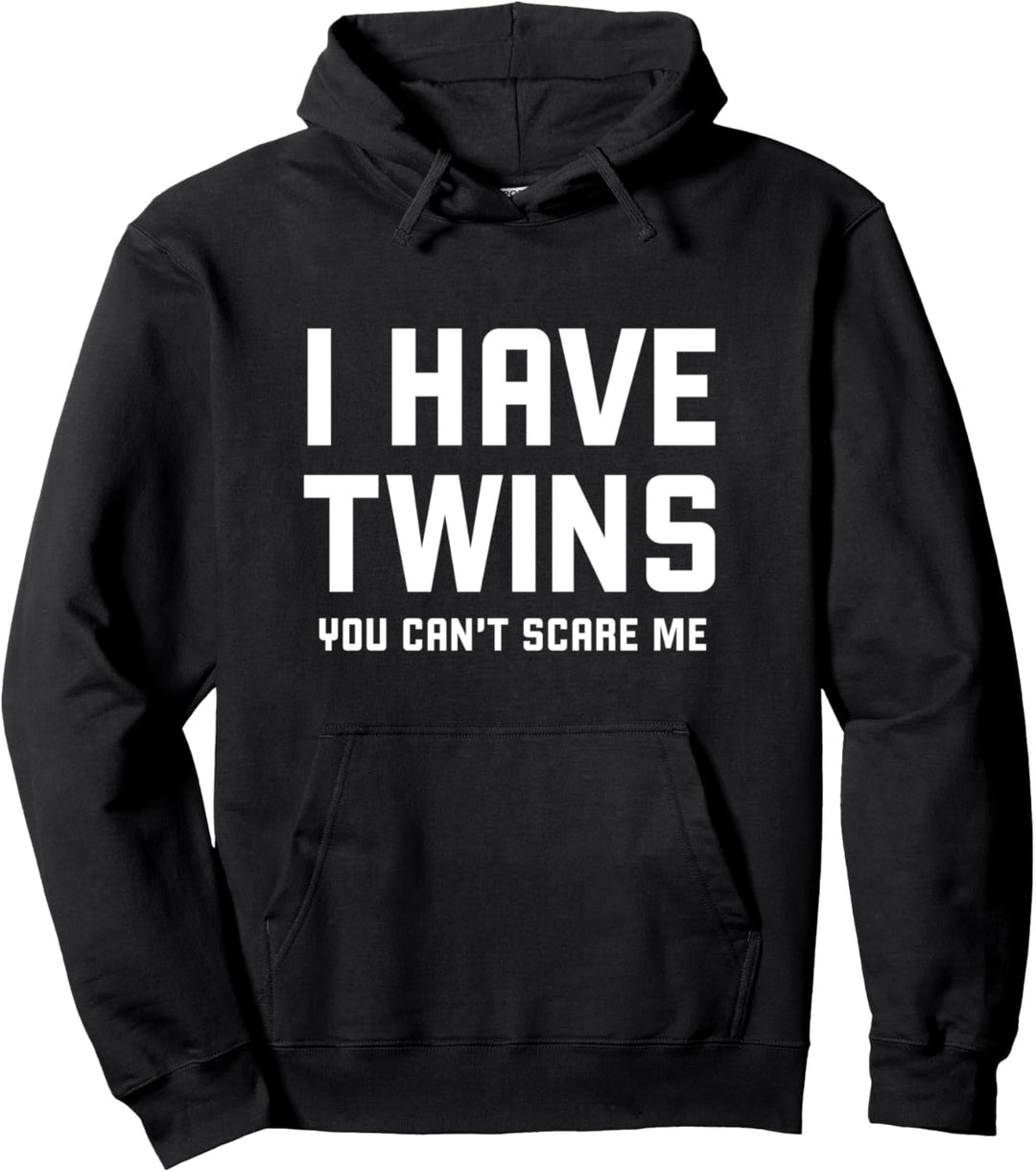 Ich habe Zwillinge, die du mir nicht erschrecken kannst Zwillingsmutter Mama Zwillinge Pullover Hood