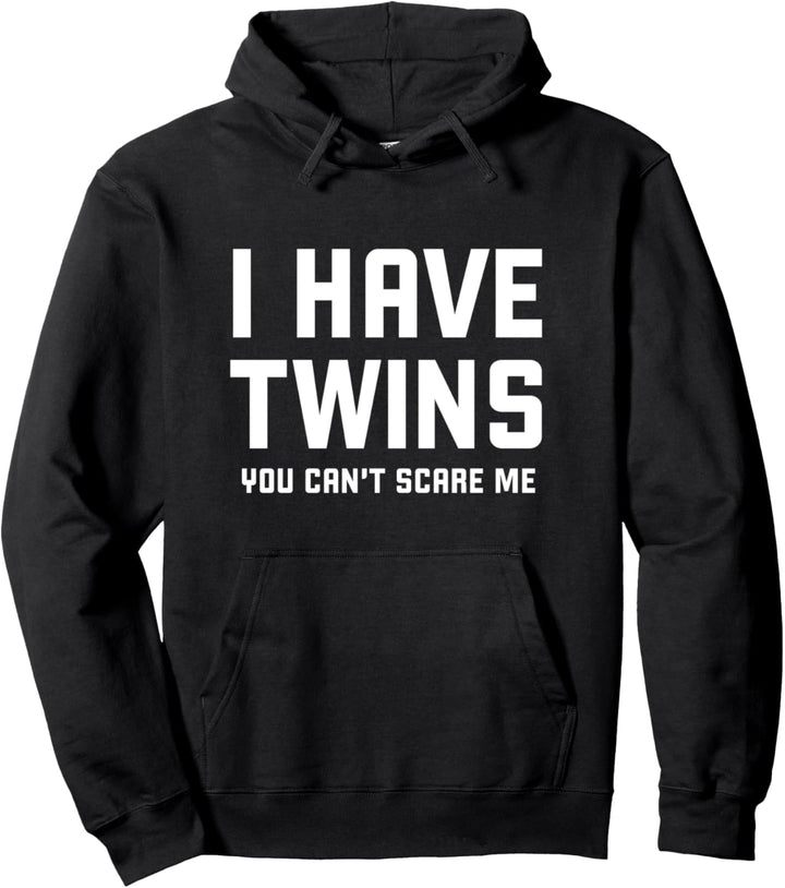 Ich habe Zwillinge, die du mir nicht erschrecken kannst Zwillingsmutter Mama Zwillinge Pullover Hood