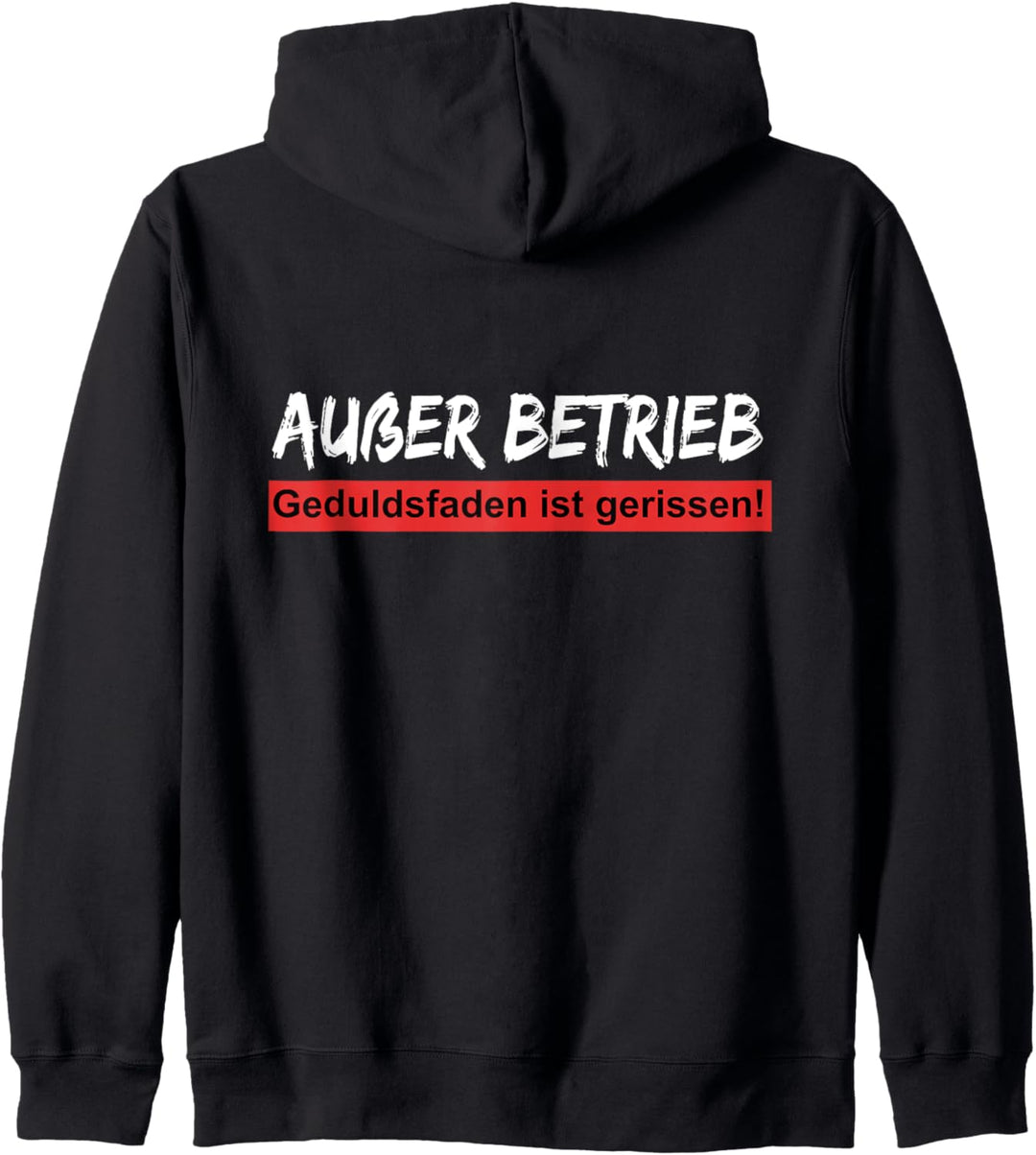 Ausser Betrieb Geduldsfaden ist gerissen Kapuzenjacke