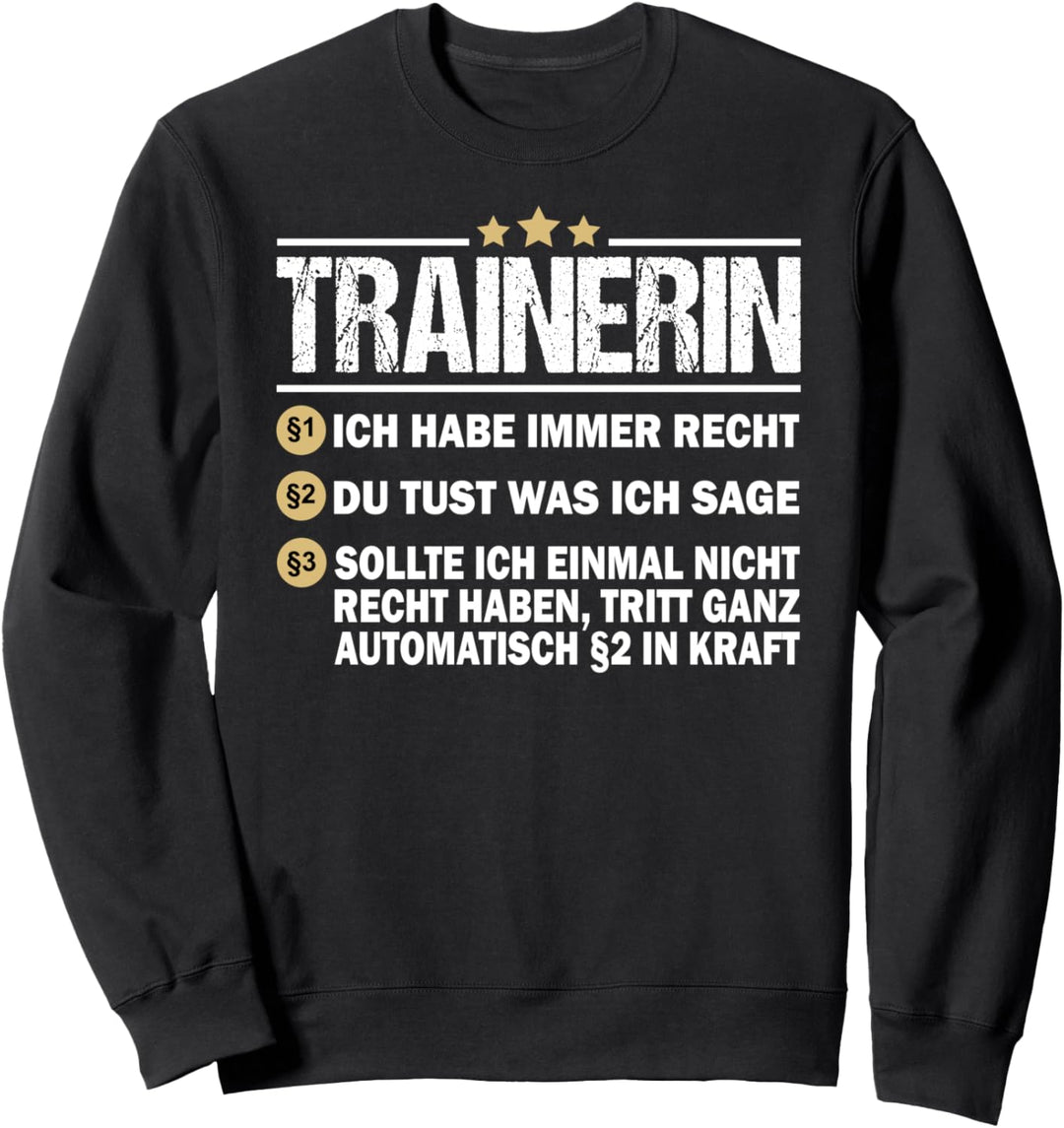 Ich Bin Trainerin Ich Habe Immer Recht Volleyball Korbball Sweatshirt