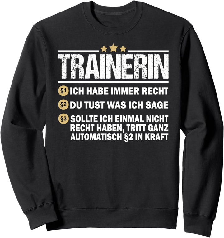 Ich Bin Trainerin Ich Habe Immer Recht Volleyball Korbball Sweatshirt