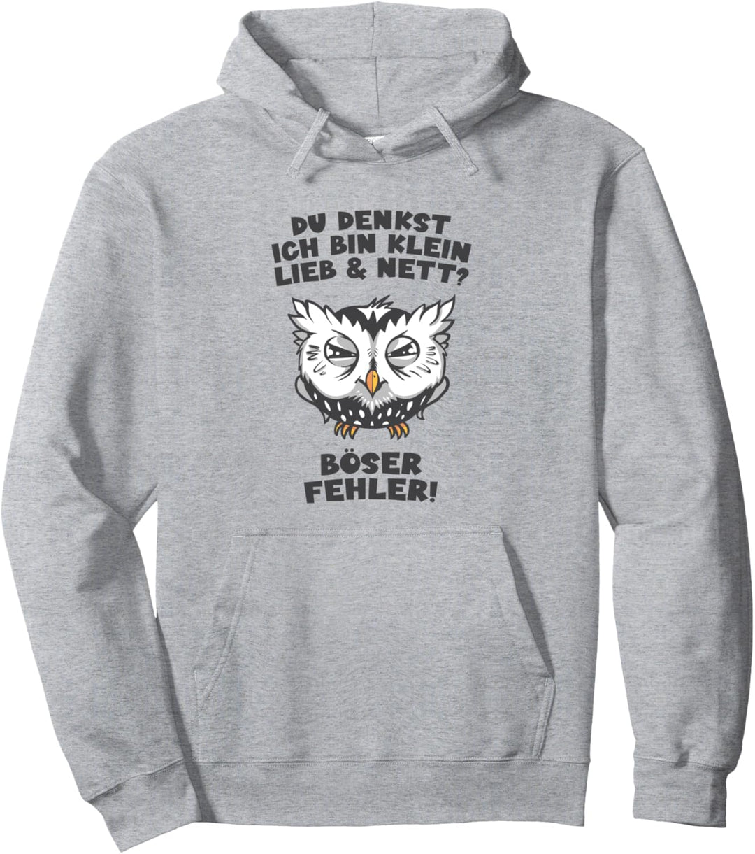 Du denkst Ich bin klein lieb und nett? Eule arbeiten süss Pullover Hoodie