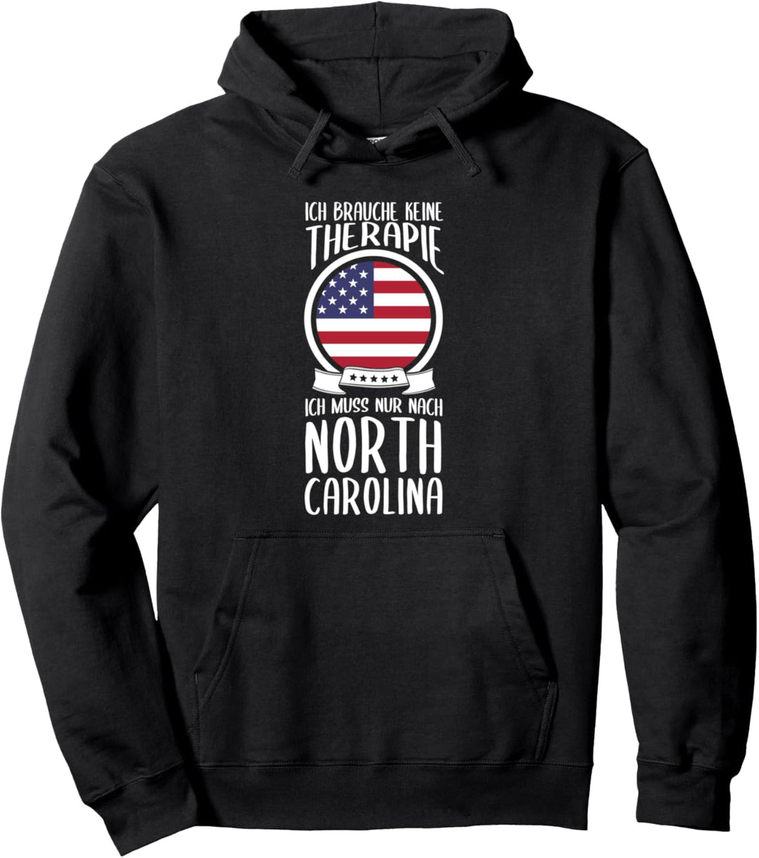 Ich Brauche Keine Therapie Ich Muss Nur Nach North Carolina Pullover Hoodie