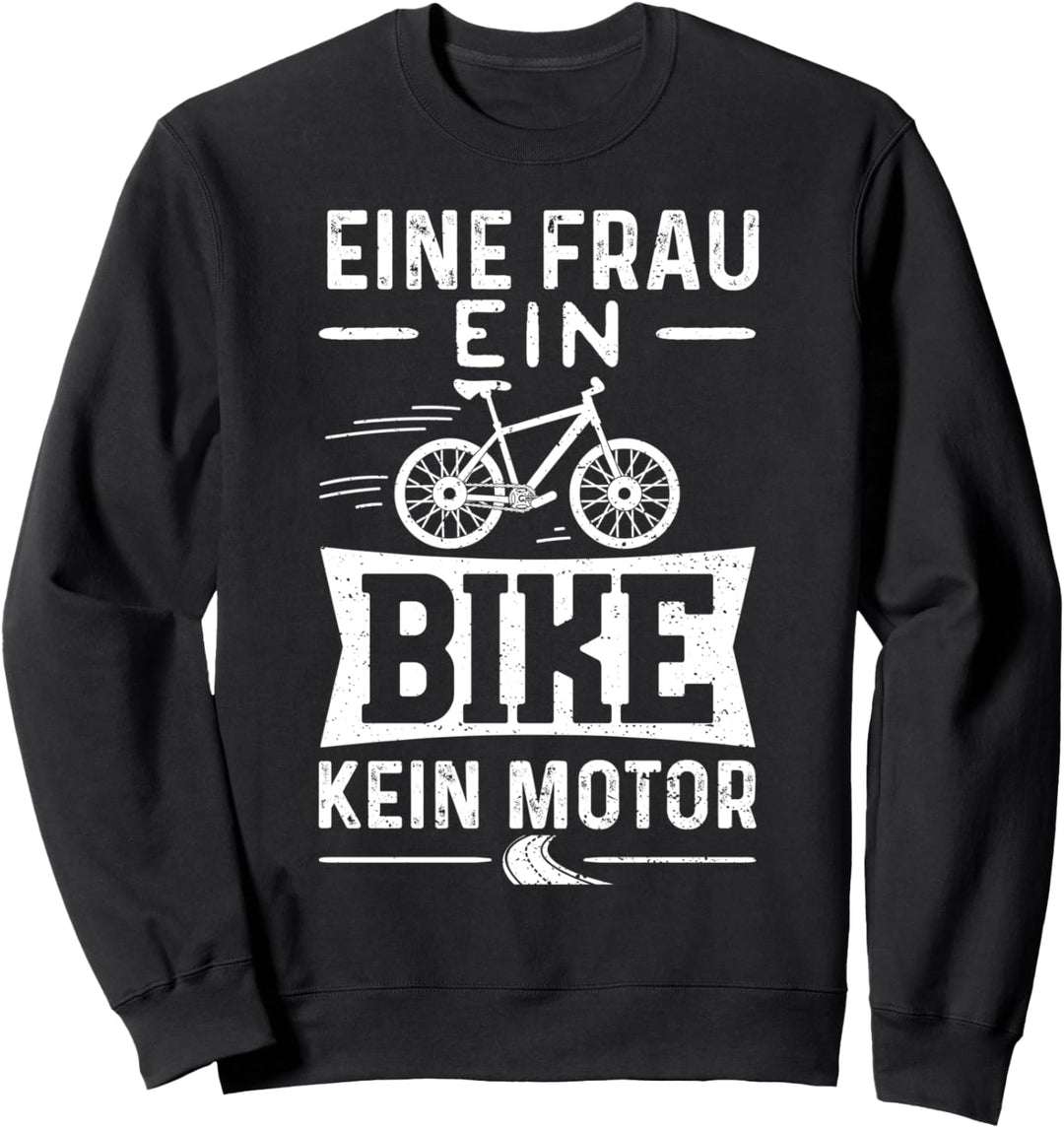 Anti E-Bike: Eine Frau Ein Bike Kein Motor - Fahrrad Sweatshirt
