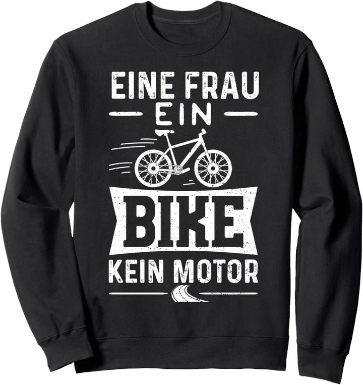 Anti E-Bike: Eine Frau Ein Bike Kein Motor - Fahrrad Sweatshirt
