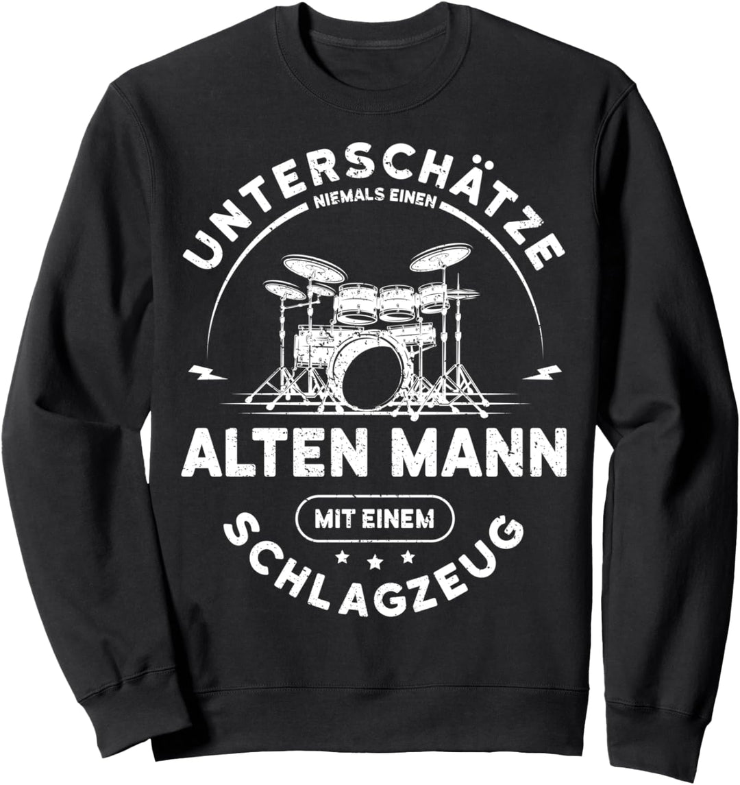 Unterschätze niemals einen alten Mann mit Schlagzeug Drummer Sweatshirt