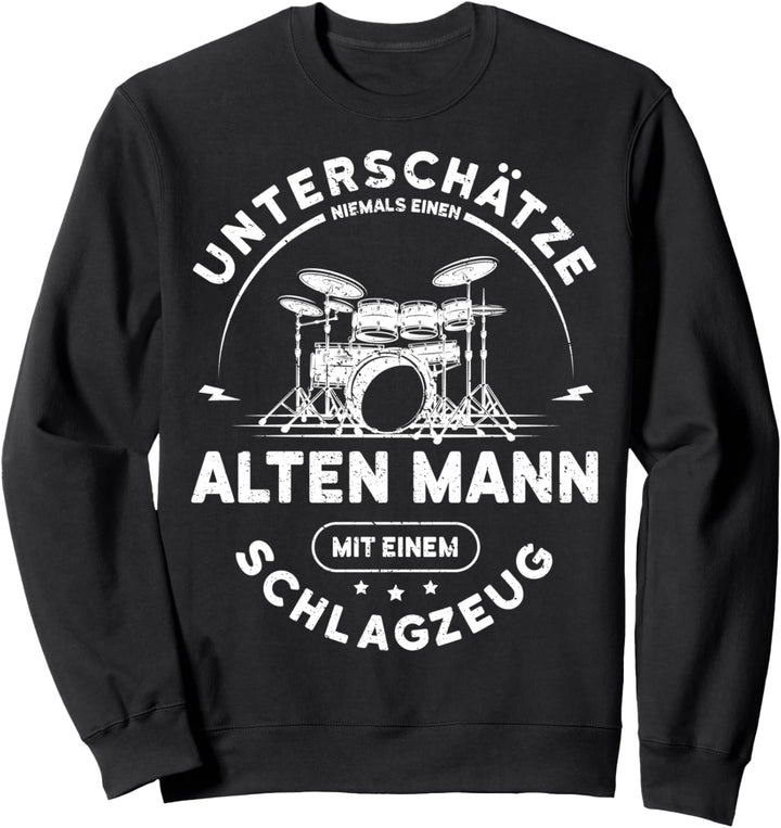 Unterschätze niemals einen alten Mann mit Schlagzeug Drummer Sweatshirt