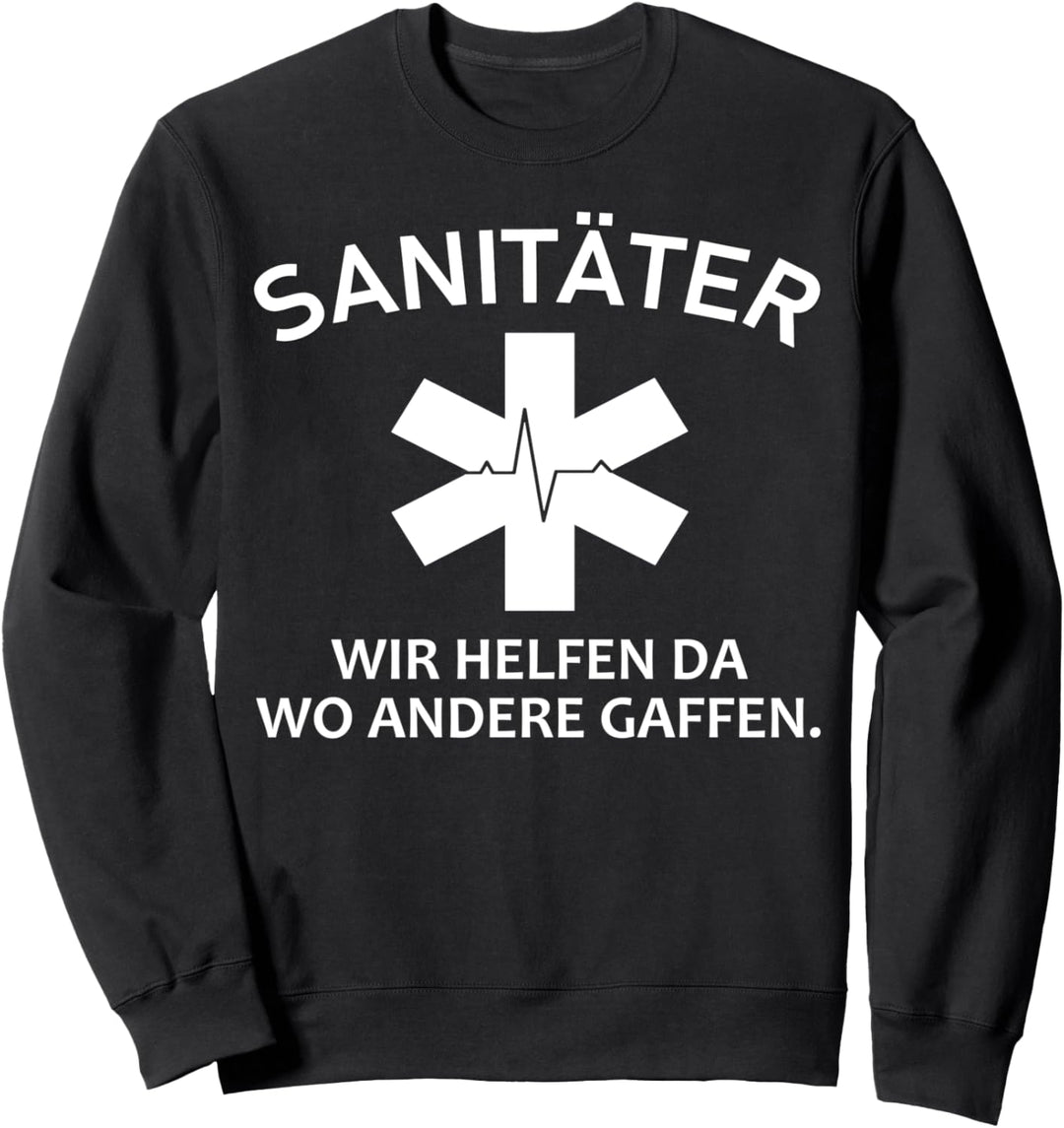 Sanitäter Wir Helfen DA Wo Andere Gaffen Sweatshirt