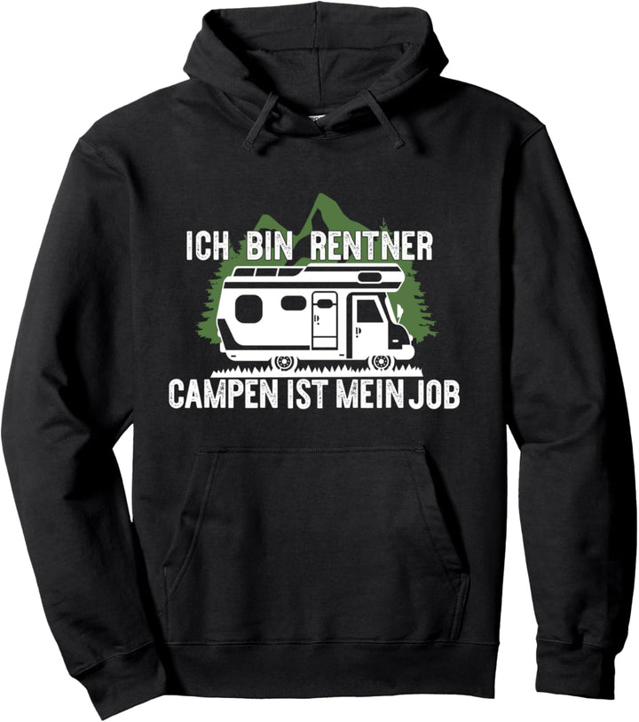 ICH BIN RENTNER CAMPEN IST MEIN JOB Ruhestand Meme Pullover Hoodie