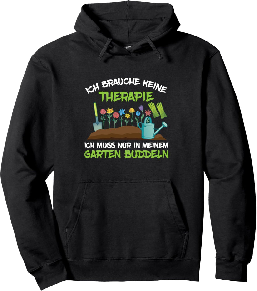 Ich Brauche Keine Therapie Nur Im Garten Buddeln Gärtner Pullover Hoodie
