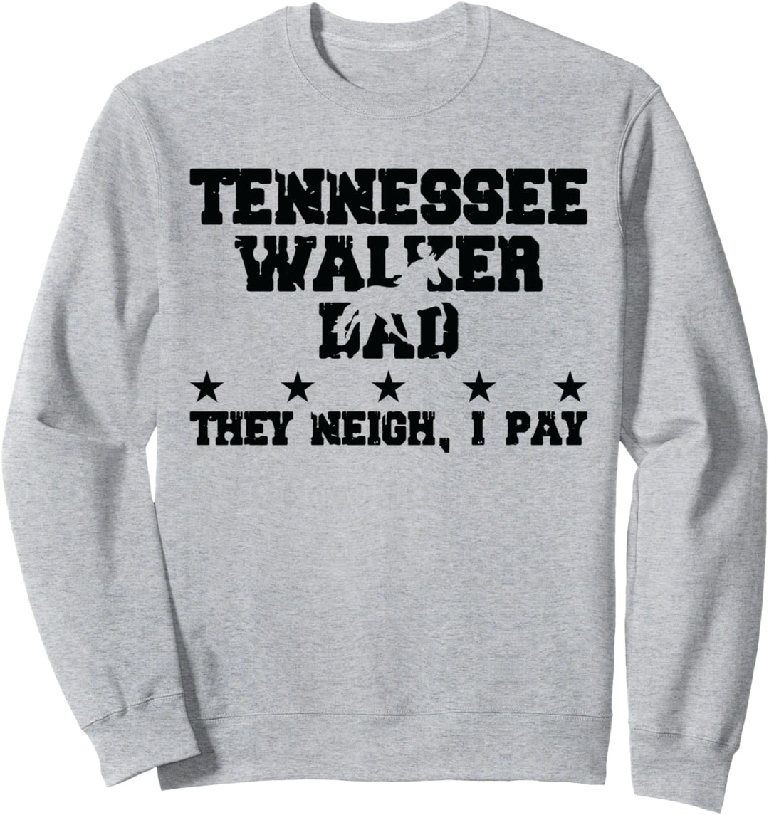 Pferdevater Sie wiehern ich zahle - Tennessee Walker Sweatshirt