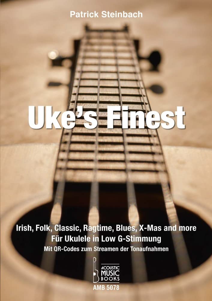 Uke's Finest: Irish, Folk, Classic, Ragtime, Blues, X-Mas and more. Für Ukulele in Low G-Stimmung. N