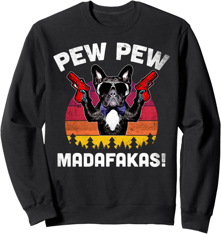 Frenchie Pew Pew Pew Madafakas – Vintage Französische Bulldogge Kirche Sweatshirt