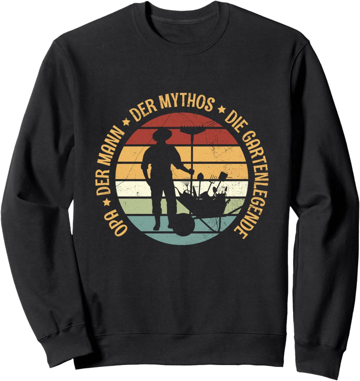 Opa Der Mann Der Mythos Die Gartenlegende Gärtner Garten Sweatshirt
