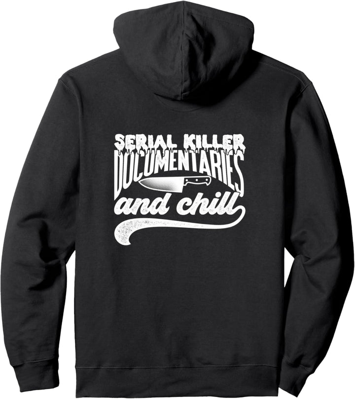 Serial Killer Documentaries And Chill Pullover Hoodie