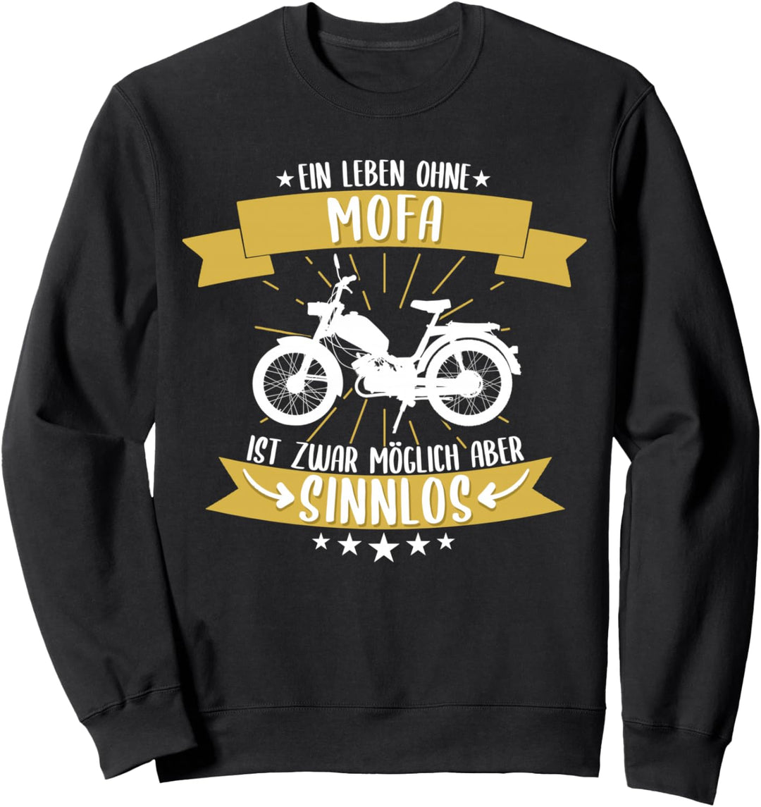 Mofa Moped Roller Motorrad lustiger Spruch Geschenkidee Sweatshirt
