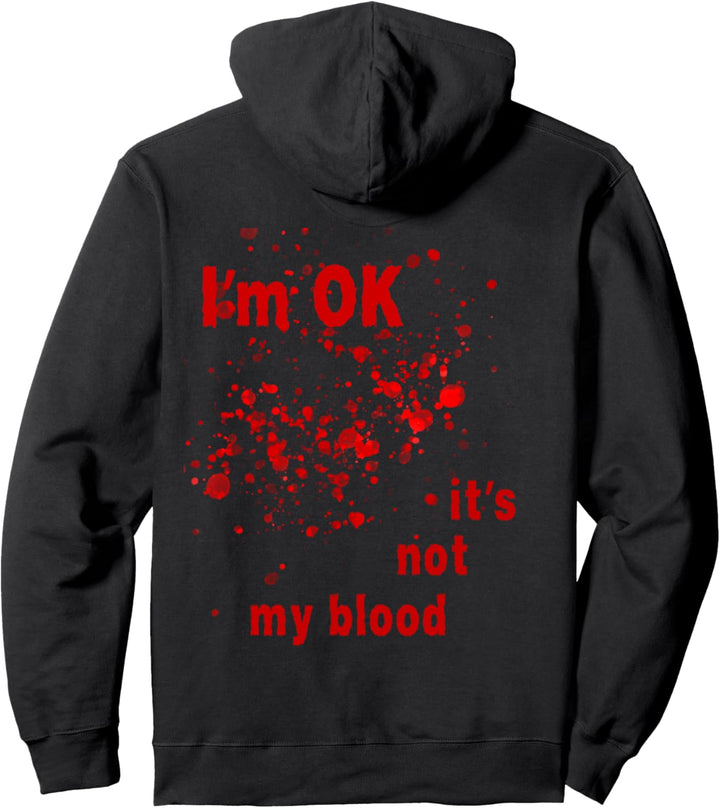 I'm ok it's not my blood Lustiges Sprichwort Pullover Hoodie
