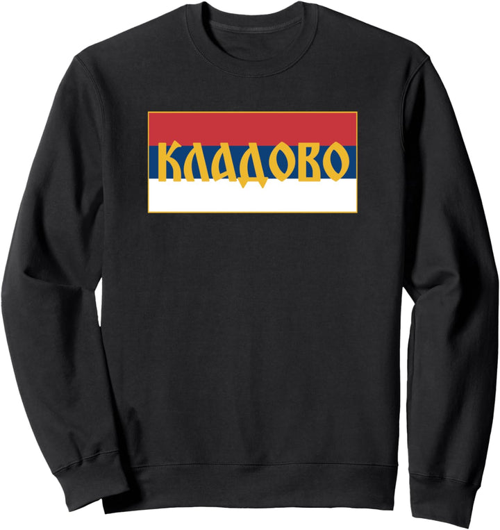 Kladovo Bor Donau Dunav Srpska Zastava Serbische Flagge Sweatshirt
