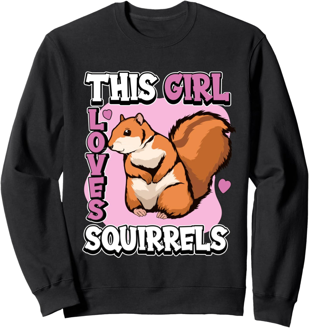 Mädchen This Girl Loves Squirrels Eichhörnchen Sweatshirt