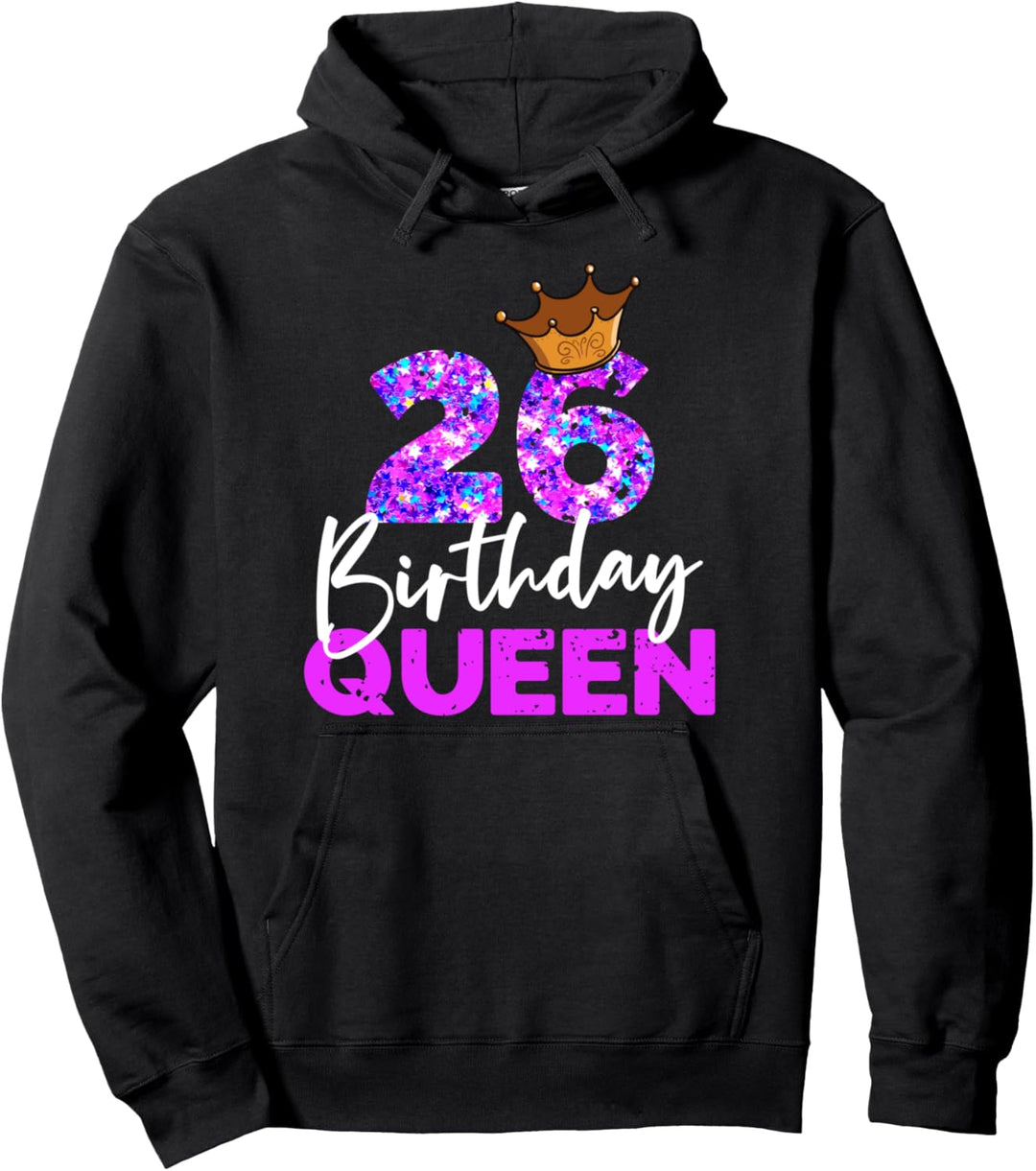 26ter Geburtstag Birthday Queen Geschenk zum 26. Geburtstag Pullover Hoodie