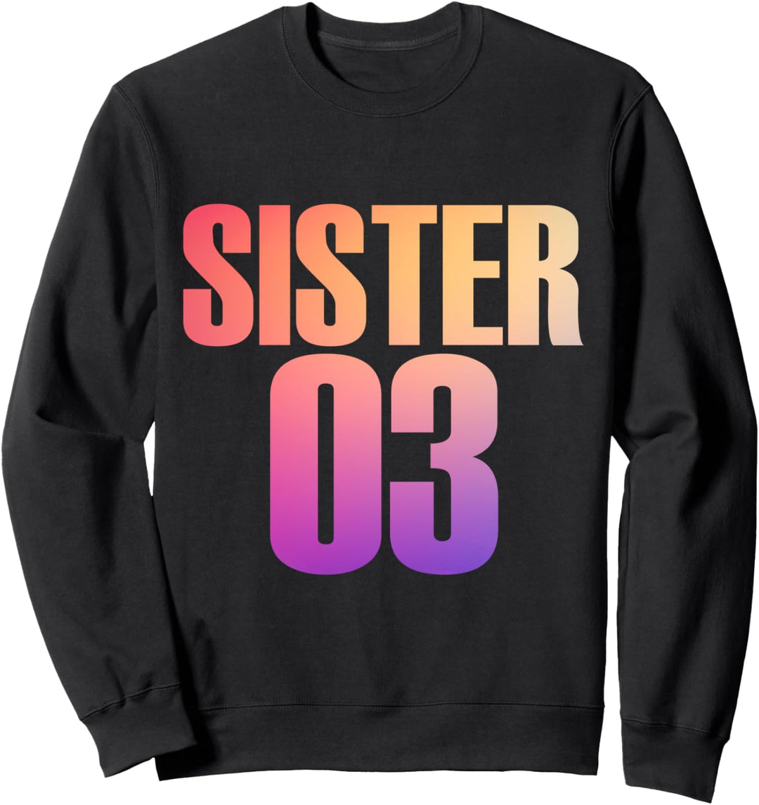 Sister 01 Sister 02 Sister 03 Beste Freunde Geschwister Sweatshirt