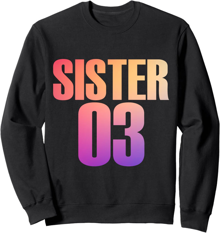 Sister 01 Sister 02 Sister 03 Beste Freunde Geschwister Sweatshirt